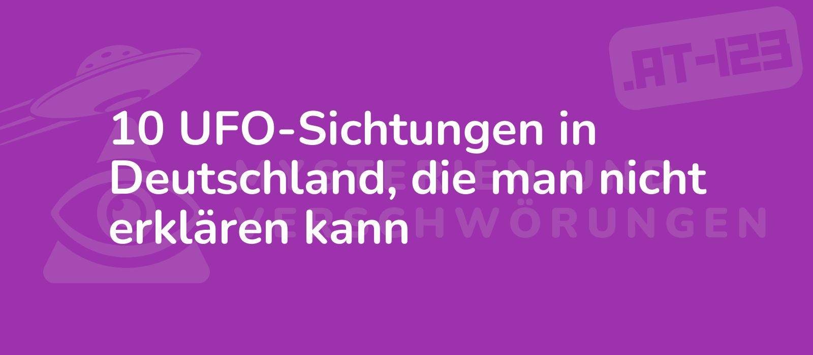 10 UFO-Sichtungen in Deutschland, die man nicht erklären kann