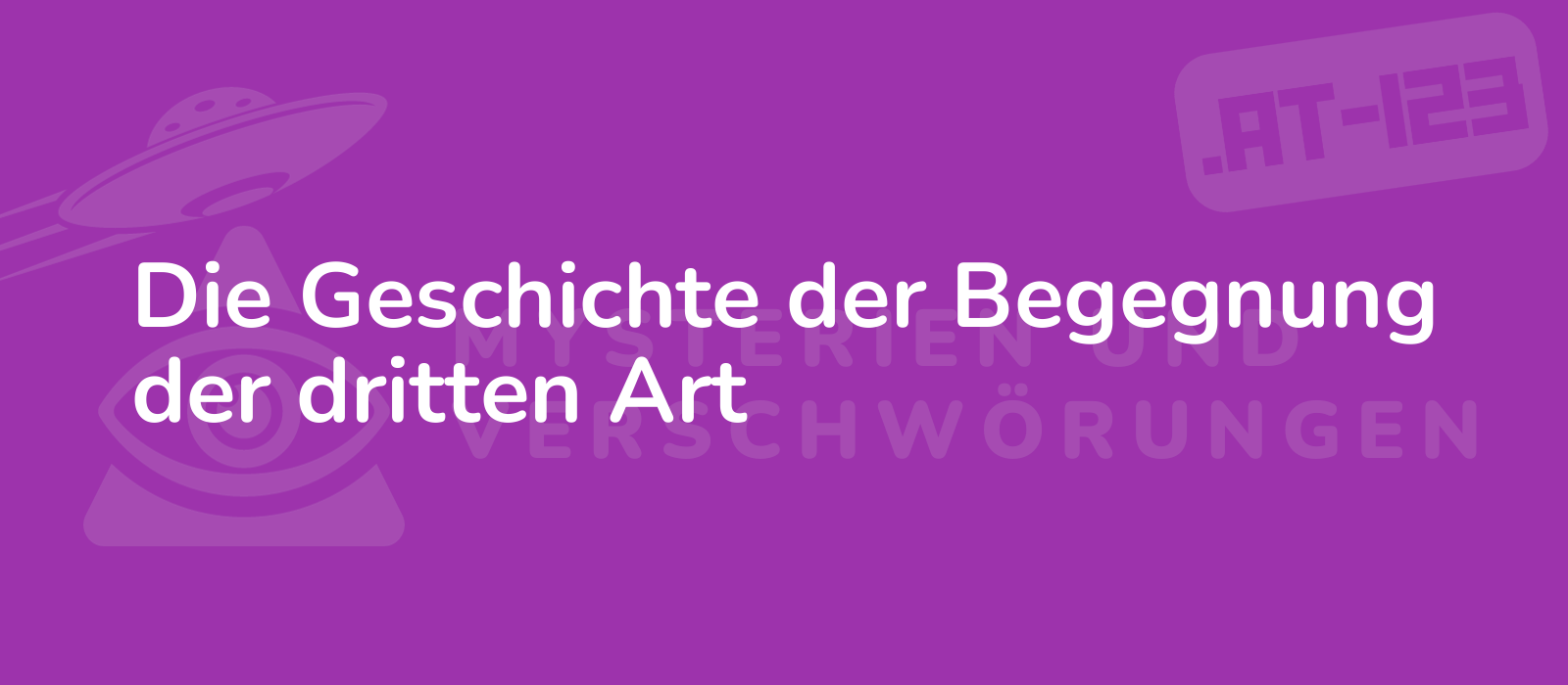 Die Geschichte der Begegnung der dritten Art