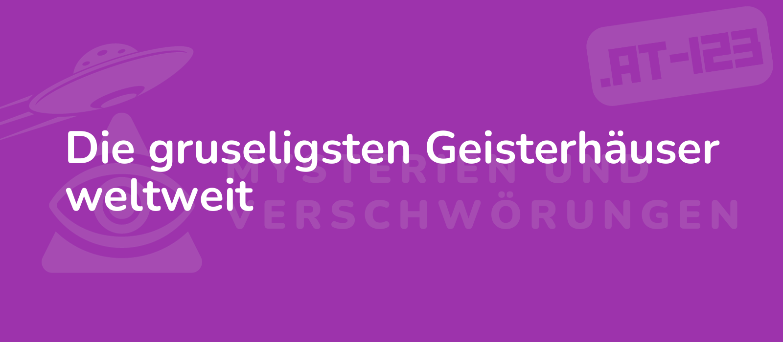 Die gruseligsten Geisterhäuser weltweit