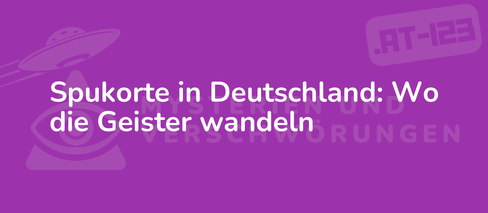 Spukorte in Deutschland: Wo die Geister wandeln